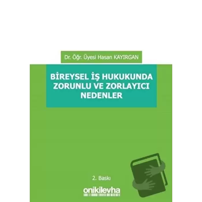 Bireysel İş Hukukunda Zorunlu ve Zorlayıcı Nedenler