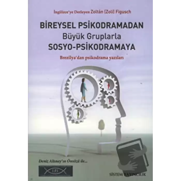 Bireysel Psikodramadan Büyük Gruplarla Sosyo-Psikodramaya