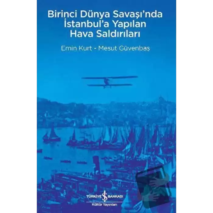 Birinci Dünya Savaşı’nda İstanbul’a Yapılan Hava Saldırıları