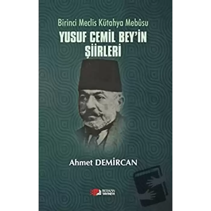 Birinci Meclis Kütahya Mebusu Yusuf Cemil Bey’in Şiirleri