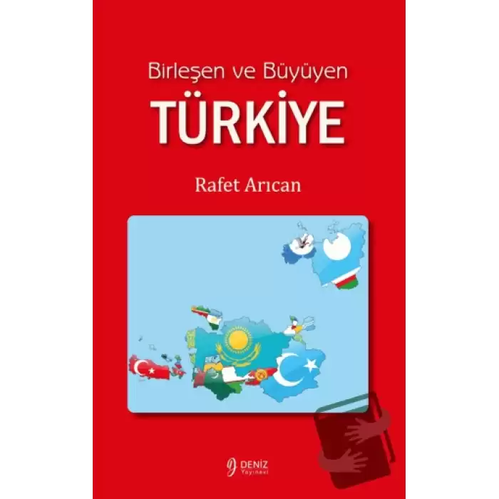 Birleşen ve Büyüyen Türkiye