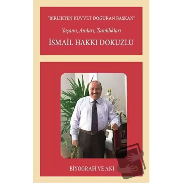 Birlikten Kuvvet Doğuran Başkan, İsmail Hakkı Dokuzlu