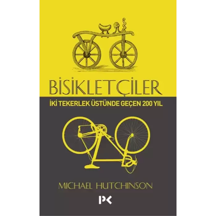 Bisikletçiler - İki Tekerlek Üstünde Geçen 200 Yıl