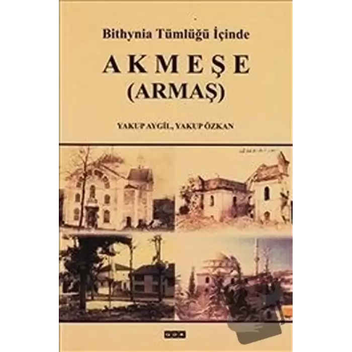 Bithynia Tümlüğü İçinde Akmeşe (Armaş)