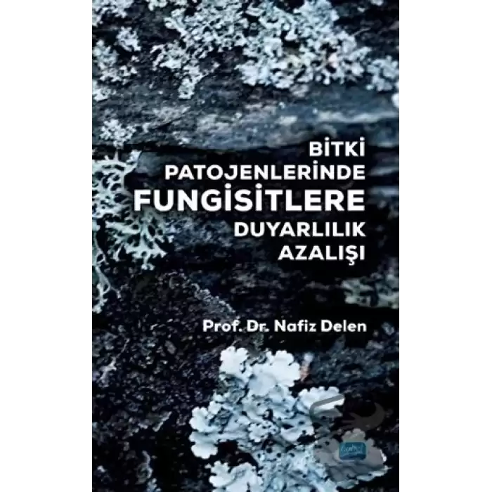 Bitki Patojenlerinde Fungisitlere Duyarlılık Azalışı