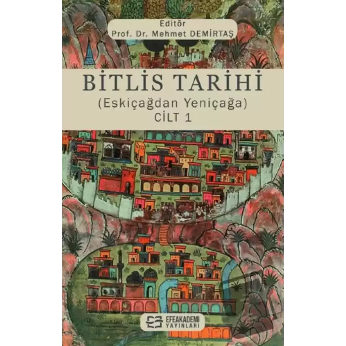 Bitlis Tarihi (Eskiçağdan Yeniçağa) Cilt 1