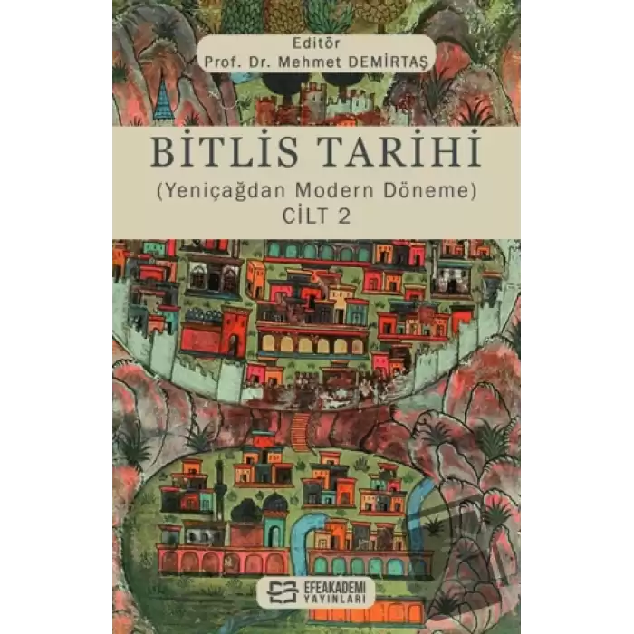 Bitlis Tarihi (Yeniçağdan Modern Döneme) Cilt 2