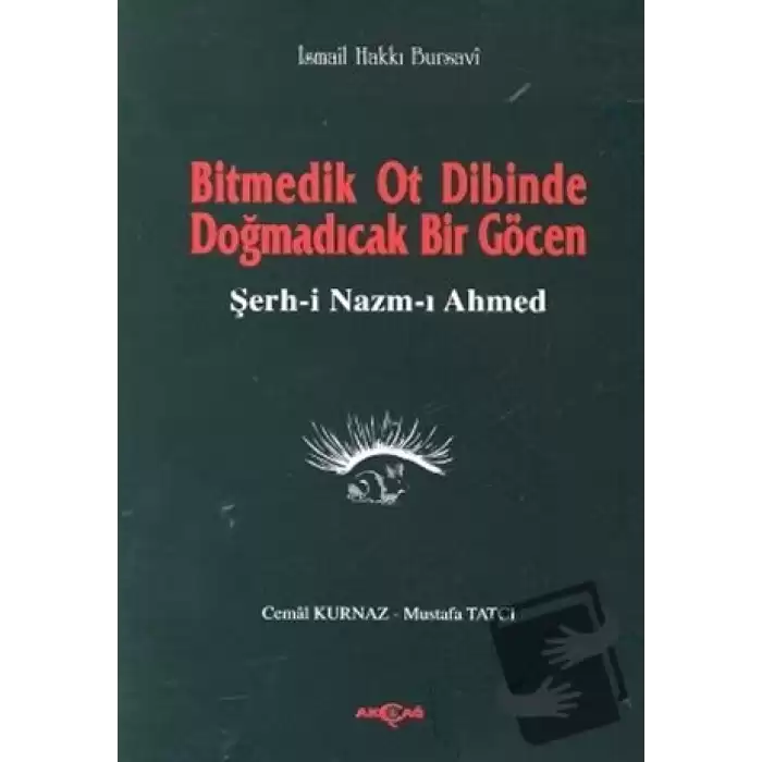 Bitmedik Ot Dibinde Doğmadıcak Bir Göcen Şerh-i Nazım-ı Ahmed