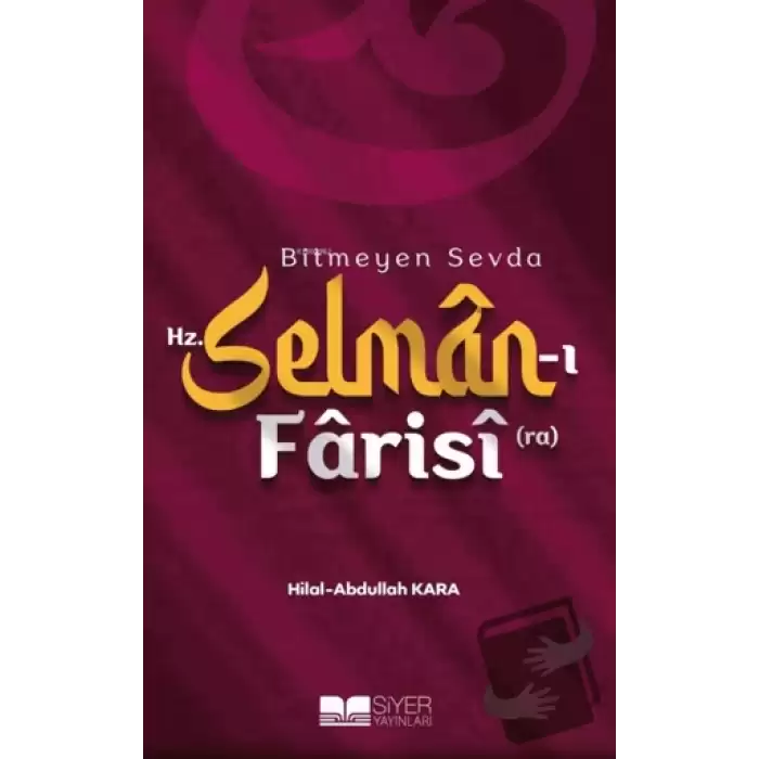 Bitmeyen Sevda Hz. Selman-ı Farisi (ra)