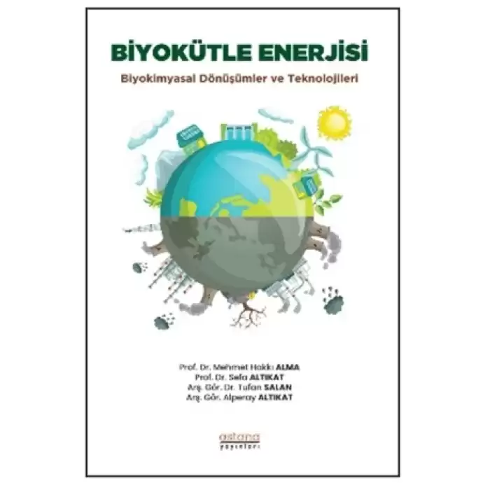 Biyokütle Enerjisi: Biyokimyasal Dönüşümler ve Teknolojileri