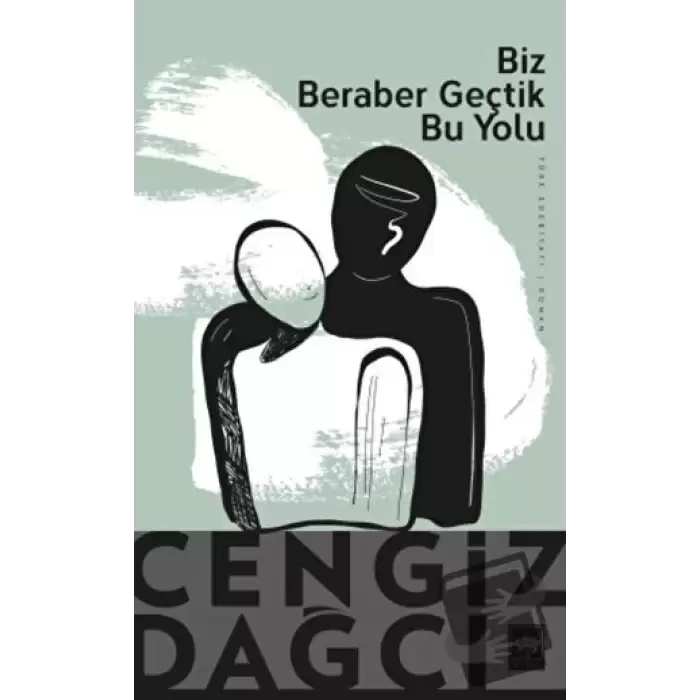 Biz Beraber Geçtik Bu Yolu