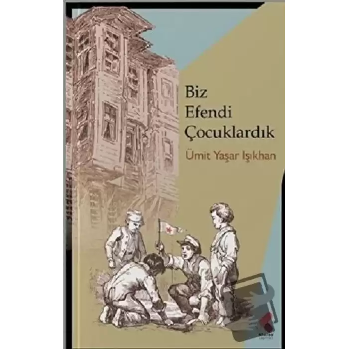 Biz Efendi Çocuklardık