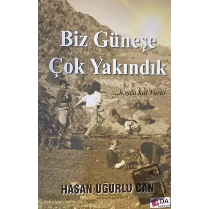 Biz Güneşe Çok Yakındık