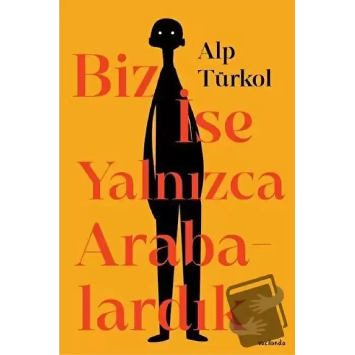 Biz İse Yalnızca Arabalardık