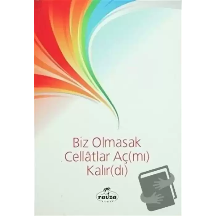 Biz Olmasak Cellatlar Aç(mı) Kalır(dı)