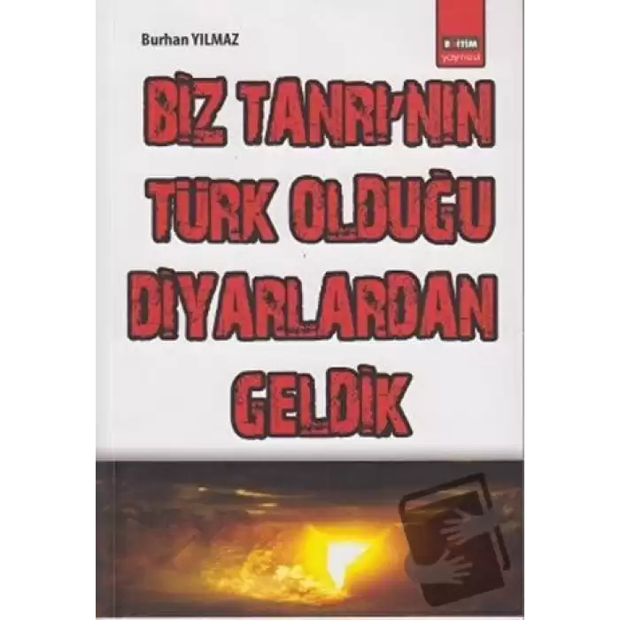 Biz Tanrı’nın Türk Olduğu Diyarlardan Geldik