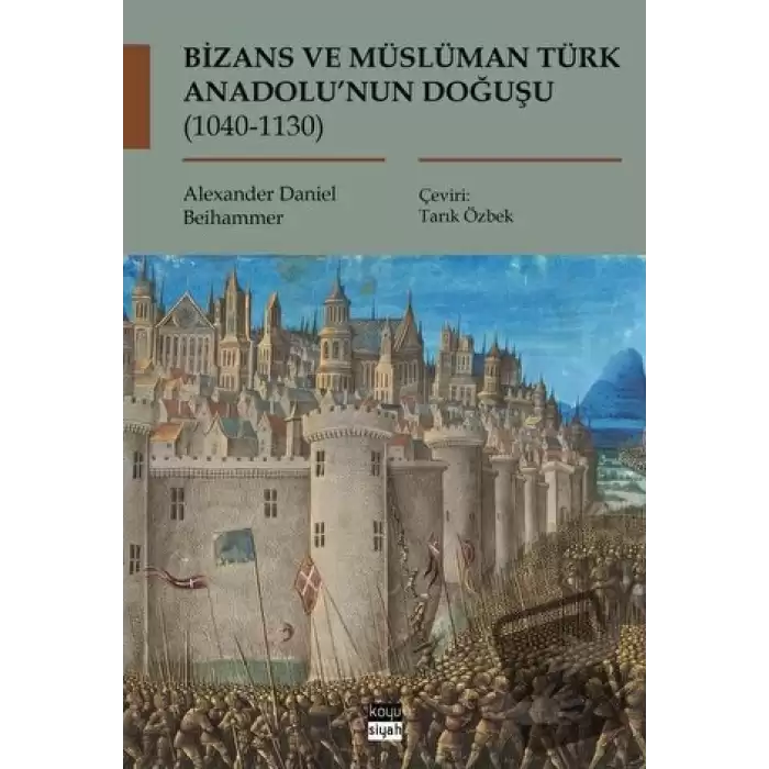 Bizans ve Müslüman Türk Anadolu’nun Doğuşu (1040-1130)