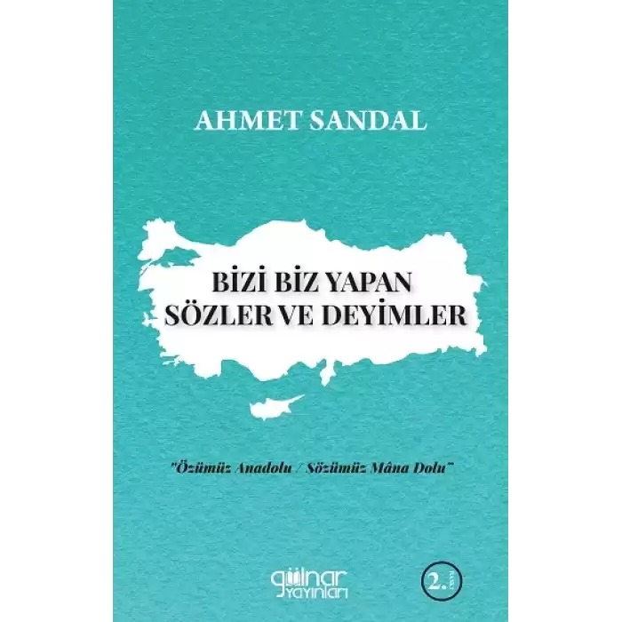 Bizi Biz Yapan Sözler ve Deyimler