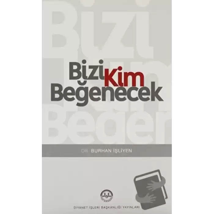 Bizi Kim Beğenecek