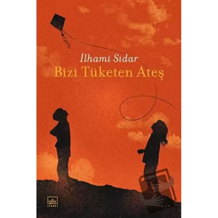 Bizi Tüketen Ateş