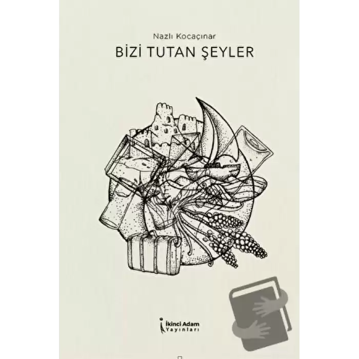 Bizi Tutan Şeyler