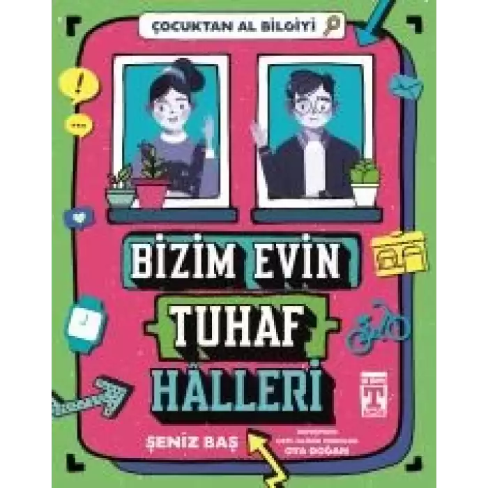 Bizim Evin Tuhaf Halleri - Çocuktan Al Bilgiyi