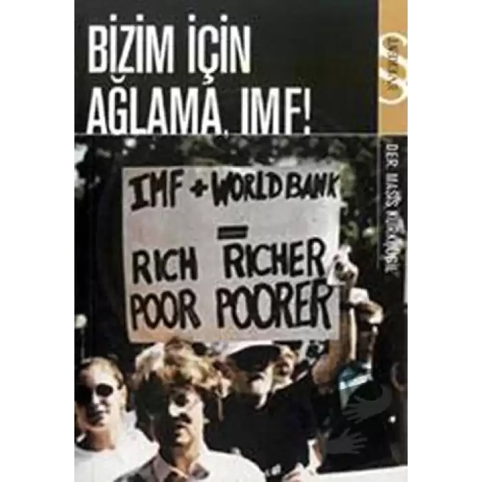 Bizim İçin Ağlama, IMF!