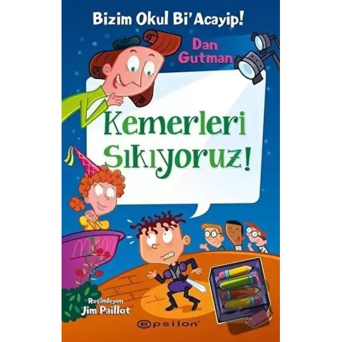 Bizim Okul Bi Acayip - Kemerleri Sıkıyoruz! (Ciltli)