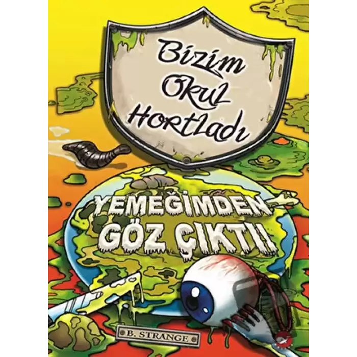 Bizim Okul Hortladı 6. Kitap - Yemeğimden Göz Çıktı