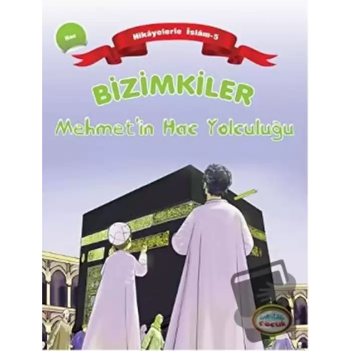 Bizimkiler Mehmet’in Hac Yolculuğu