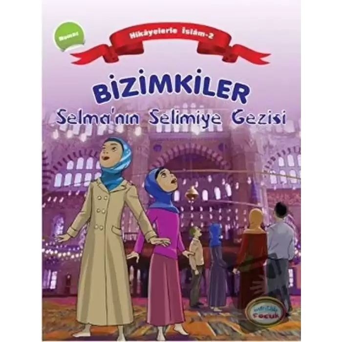 Bizimkiler Selma’nın Selimiye Gezisi