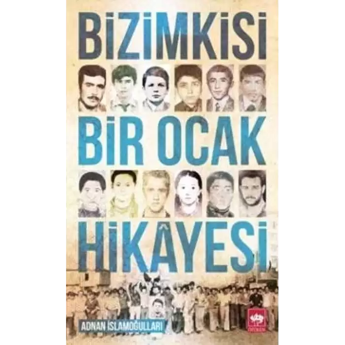 Bizimkisi Bir Ocak Hikayesi