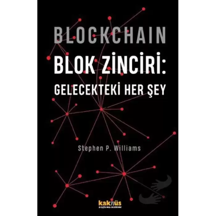 Blockchain Blok Zinciri - Gelecekteki Her Şey (Sert Kapak) (Ciltli)