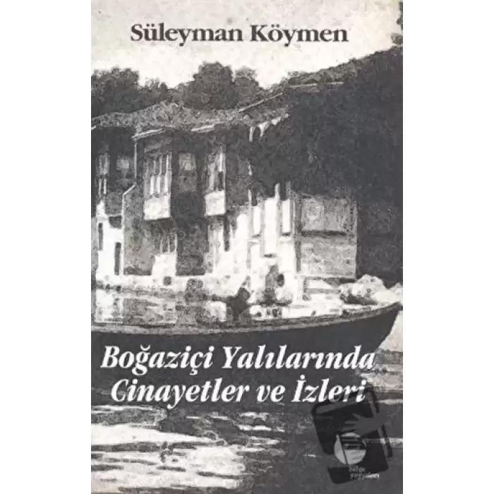 Boğaziçi Yalılarında Cinayetler ve İzleri