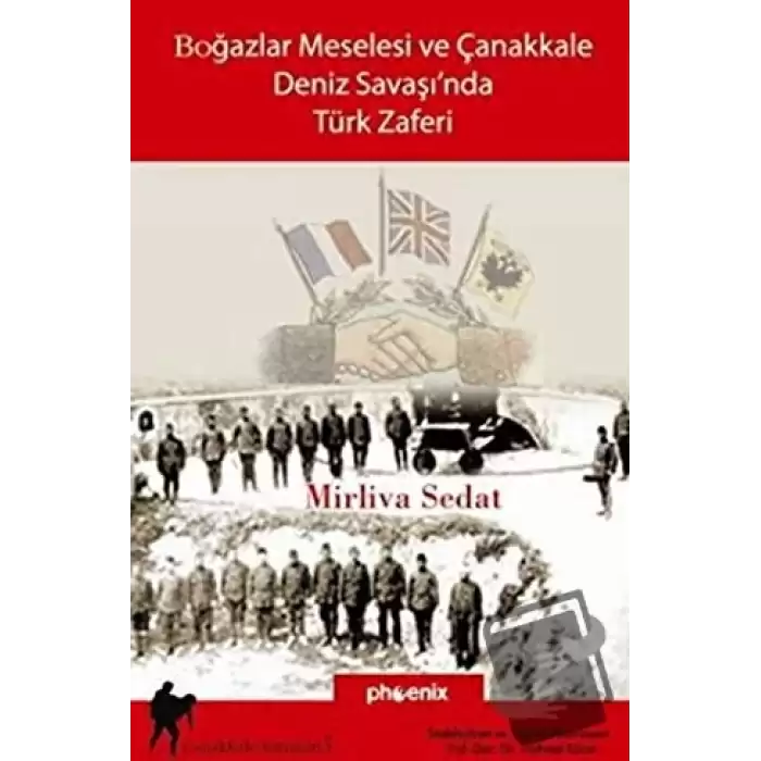 Boğazlar Meselesi ve Çanakkale Deniz Savaşı’nda Türk Zaferi