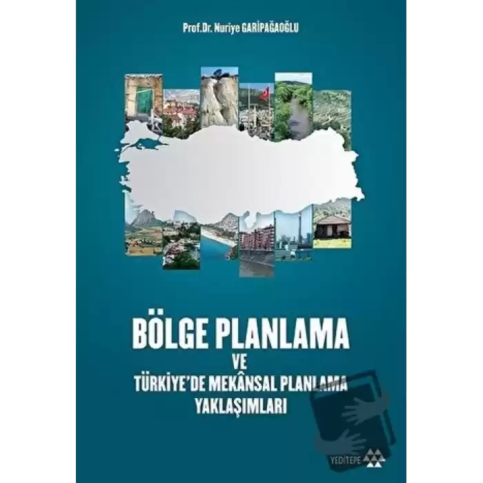 Bölge Planlama ve Türkiyede Mekansal Planlama Yaklaşımları