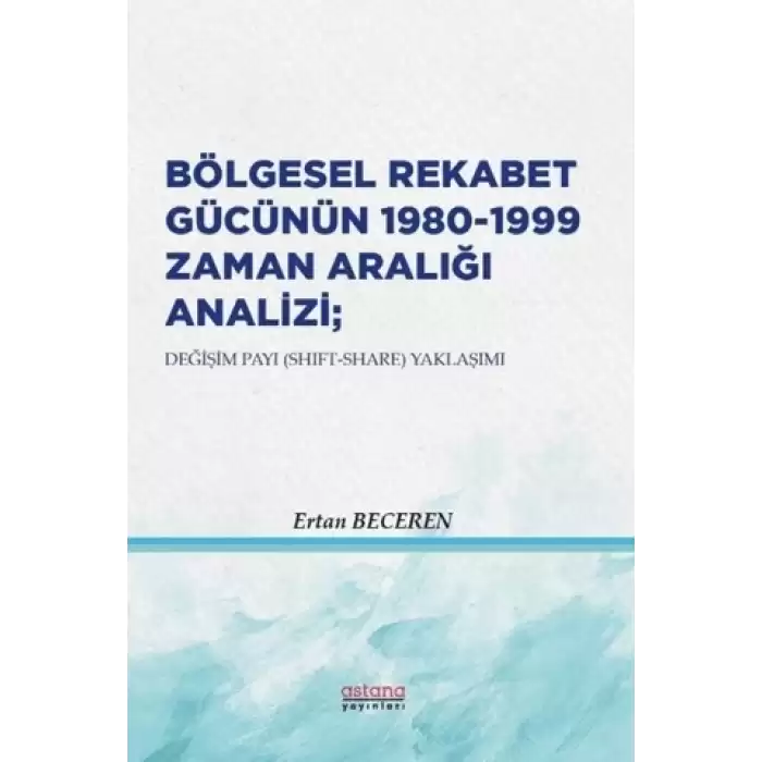 Bölgesel Rekabet Gücünün 1980 - 1999 Zaman Aralığı Analizi