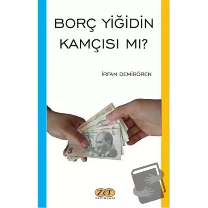 Borç Yiğidin Kamçısı mı?