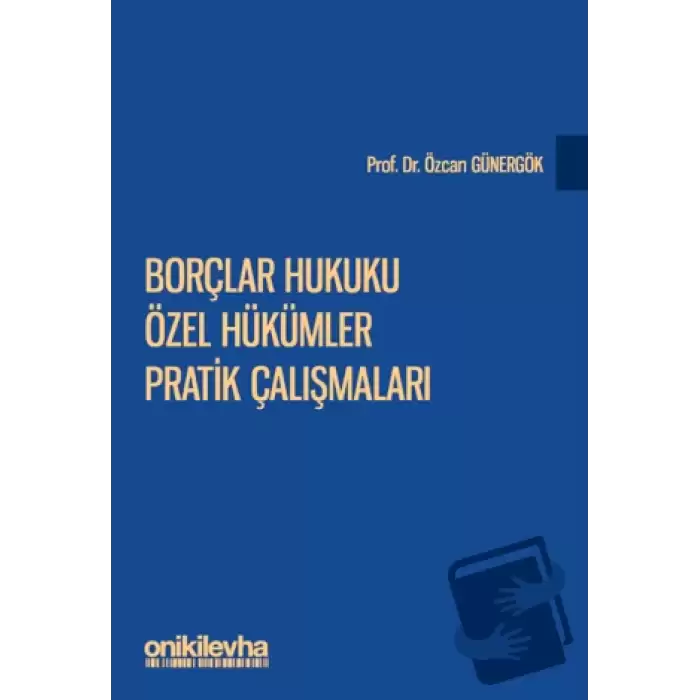 Borçlar Hukuku Özel Hükümler Pratik Çalışmaları