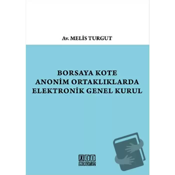 Borsaya Kote Anonim Ortaklıklarda Elektronik Genel Kurul