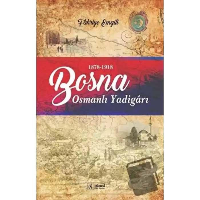 Bosna - Osmanlı Yadigarı (1878-1918)