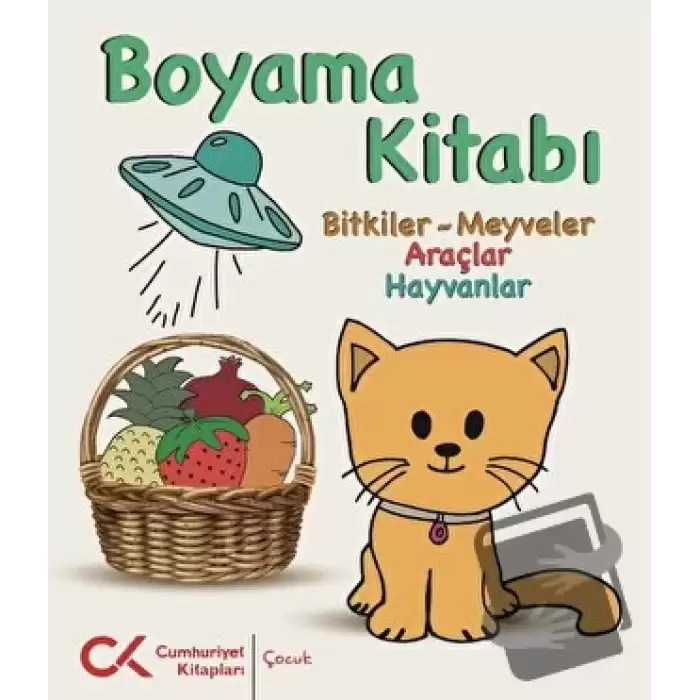 Boyama Kitabı - Bitkiler-Meyveler, Araçlar, Hayvanlar