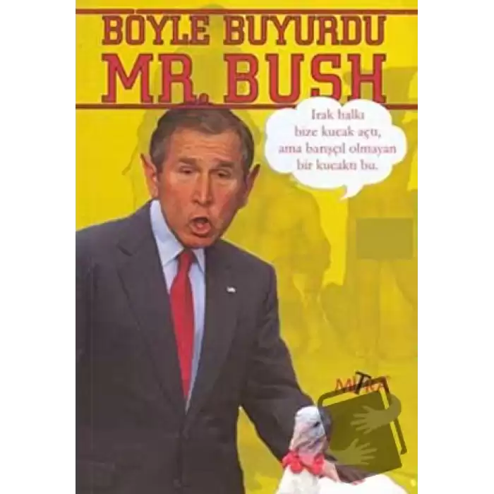 Böyle Buyurdu Mr.Bush