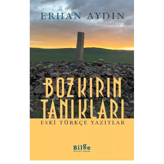 Bozkırın Tanıkları Eski Türkçe Yazıtlar