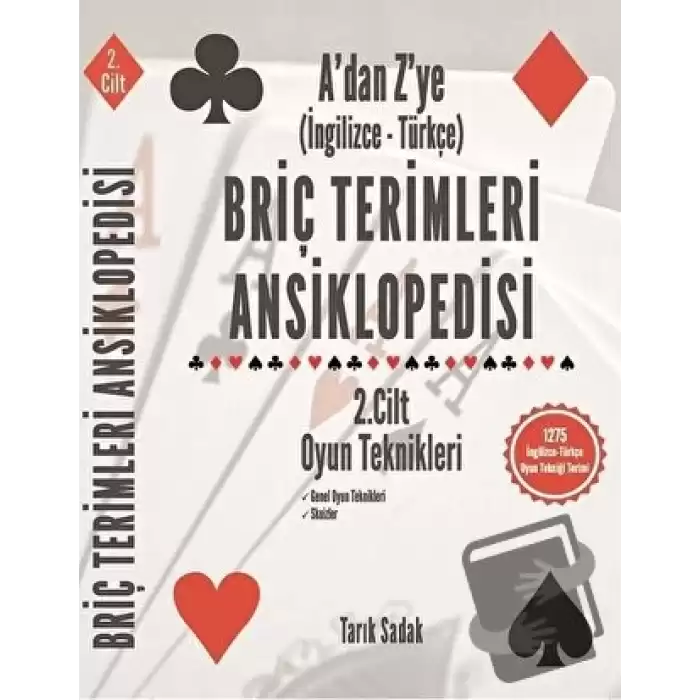 Briç Terimleri Ansiklopedisi Adan Z ye İngilizce Türkçe 2.Cilt Oyun Teknikleri