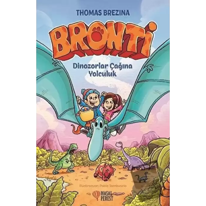 Bronti - Dinozorlar Çağına Yolculuk (Ciltli)