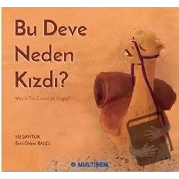 Bu Deve Neden Kızdı? Why is the Camel So Angry?