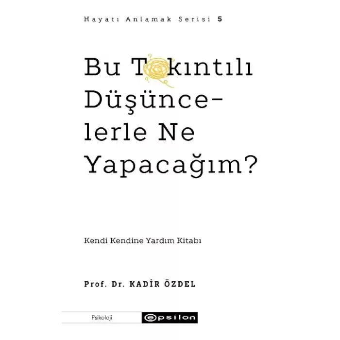 Bu Takıntılı Düşüncelerle Ne Yapacağım?