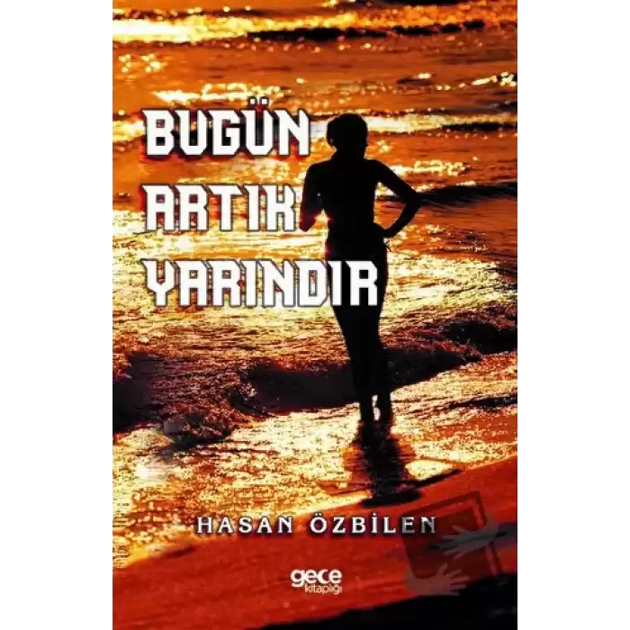 Bugün Artık Yarındır