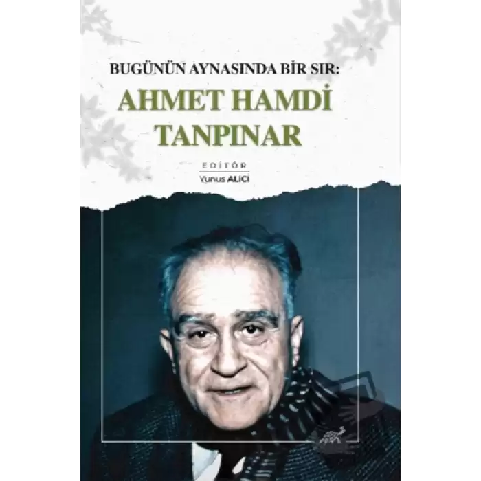 Bugünün Aynasında Bir Sır: Ahmet Hamdi Tanpınar